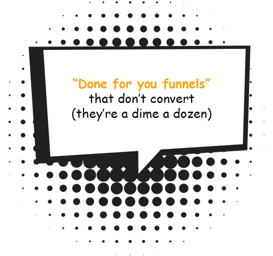 “Done for you funnels” that don’t convert (they’re a dime a dozen)